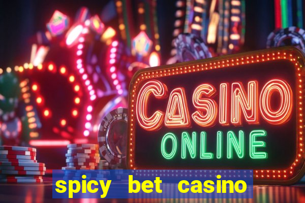 spicy bet casino como funciona